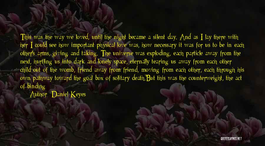 Being Silent Love Quotes By Daniel Keyes