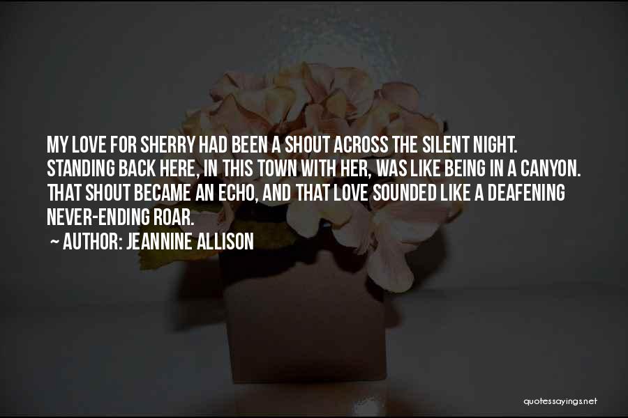 Being Silent Love Quotes By Jeannine Allison