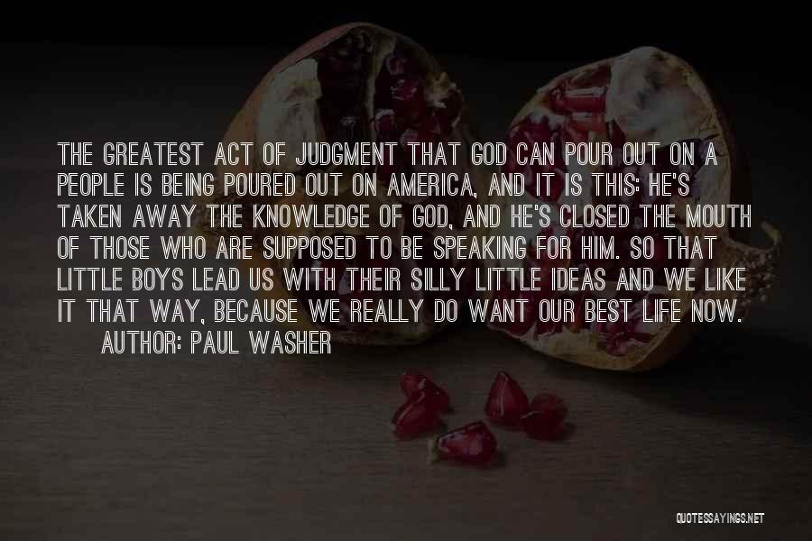 Being Silly In Life Quotes By Paul Washer