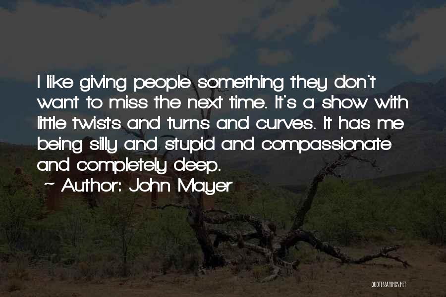 Being Silly With Each Other Quotes By John Mayer