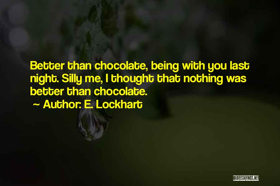 Being Silly With The One You Love Quotes By E. Lockhart Being Silly With The One You Love Quotes By E. Lockhart