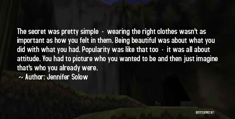 Being Simple And Pretty Quotes By Jennifer Solow