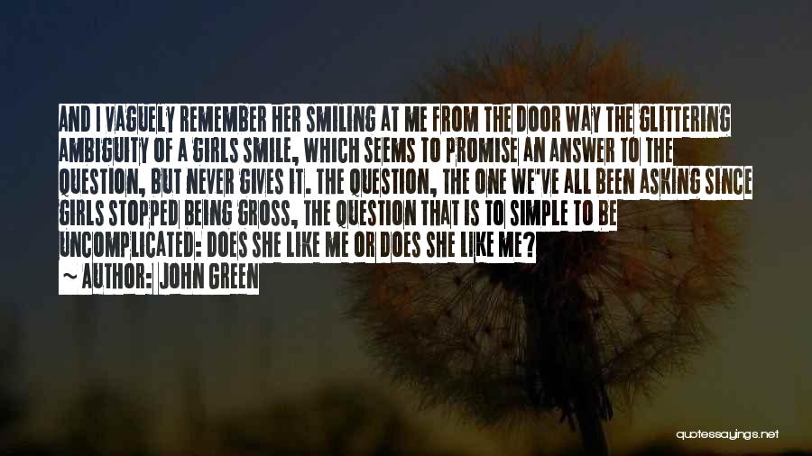 Being Simple And Smile Quotes By John Green