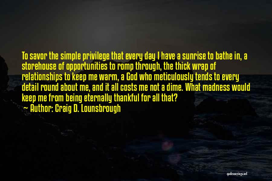 Being Simple Me Quotes By Craig D. Lounsbrough