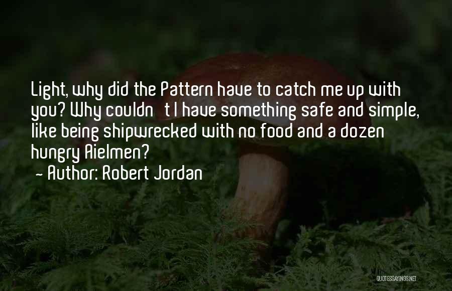 Being Simple Me Quotes By Robert Jordan