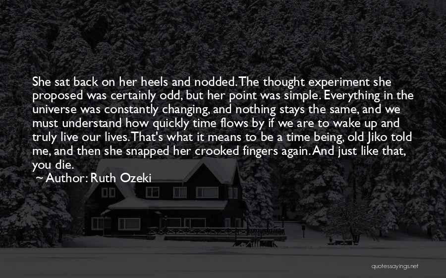 Being Simple Me Quotes By Ruth Ozeki