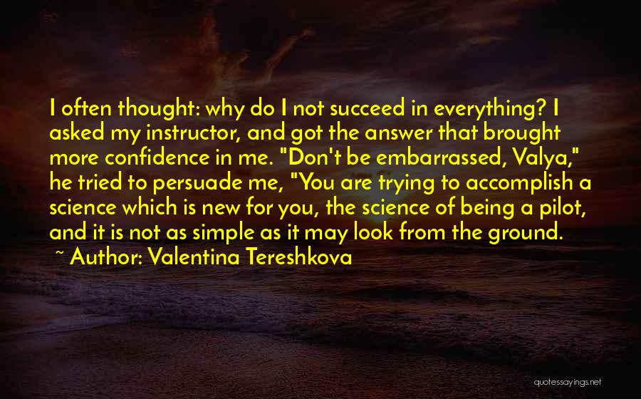 Being Simple Me Quotes By Valentina Tereshkova