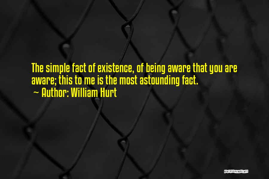 Being Simple Me Quotes By William Hurt