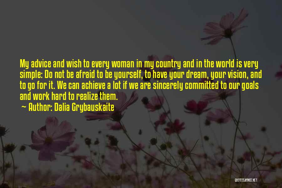 Being Simple Woman Quotes By Dalia Grybauskaite