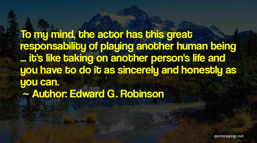 Being Sincerely Sorry Quotes By Edward G. Robinson