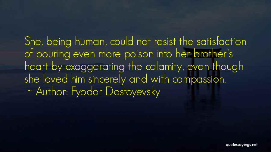 Being Sincerely Sorry Quotes By Fyodor Dostoyevsky