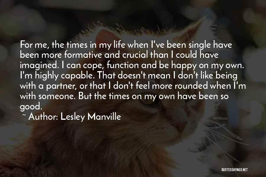 Being Single Doesn't Mean Quotes By Lesley Manville