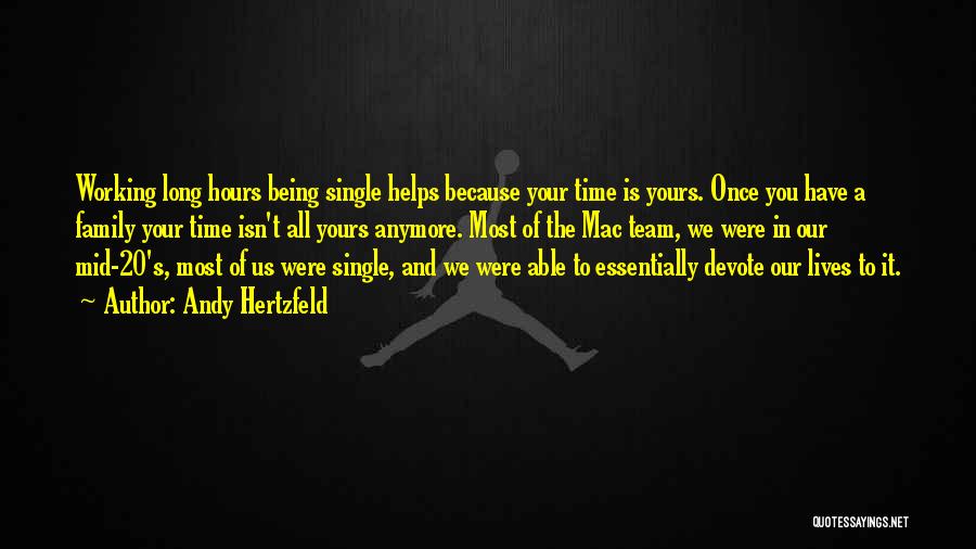 Being Single For A Long Time Quotes By Andy Hertzfeld