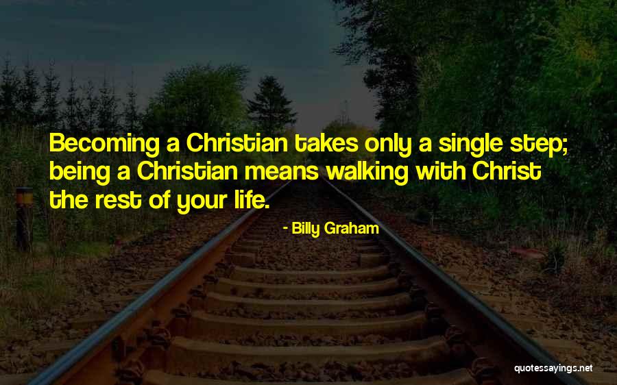 Being Single For The Rest Of Your Life Quotes By Billy Graham Being Single For The Rest Of Your Life Quotes By Billy Graham