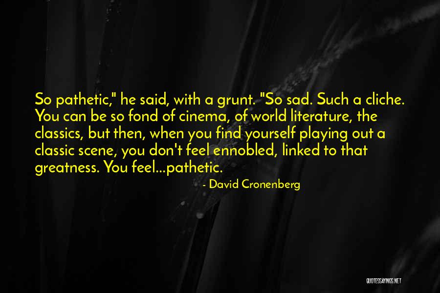 Being Single Forever Quotes By David Cronenberg Being Single Forever Quotes By David Cronenberg