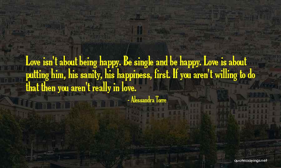 Being Single Happiness Quotes By Alessandra Torre Being Single Happiness Quotes By Alessandra Torre