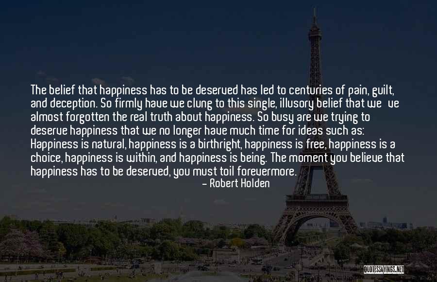 Being Single Happiness Quotes By Robert Holden Being Single Happiness Quotes By Robert Holden