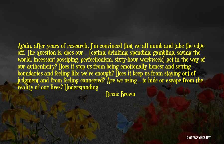 Being Sixty Quotes By Brene Brown Being Sixty Quotes By Brene Brown