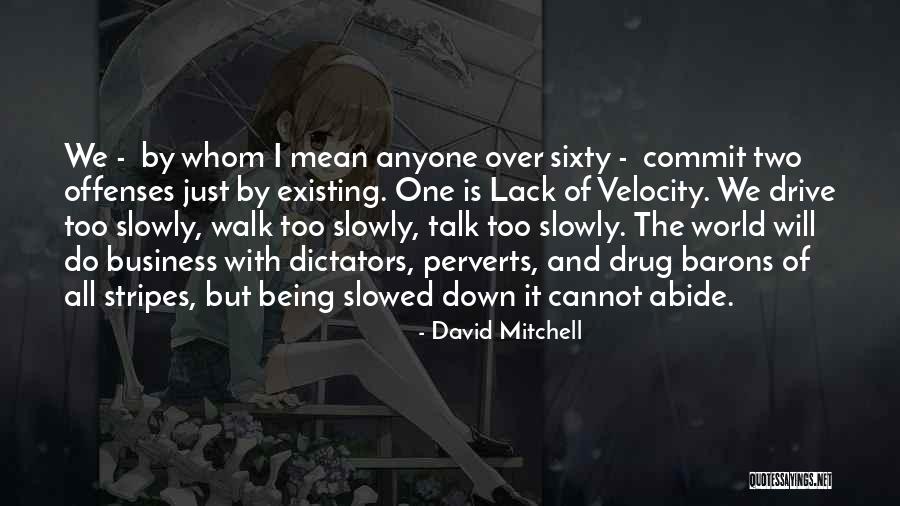 Being Sixty Quotes By David Mitchell Being Sixty Quotes By David Mitchell