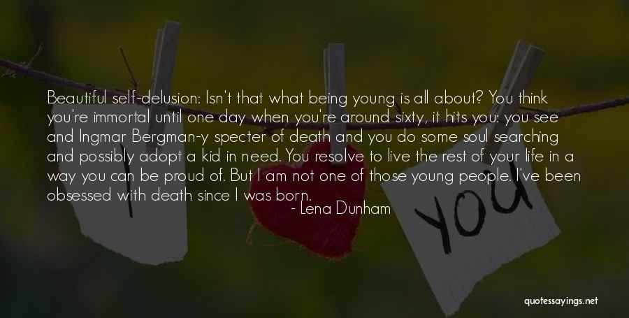 Being Sixty Quotes By Lena Dunham Being Sixty Quotes By Lena Dunham