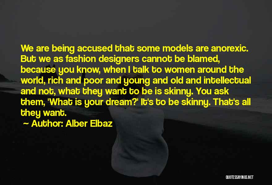 Being Skinny Quotes By Alber Elbaz