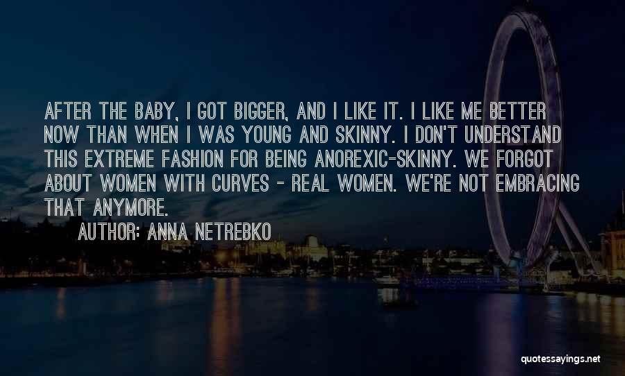 Being Skinny Quotes By Anna Netrebko