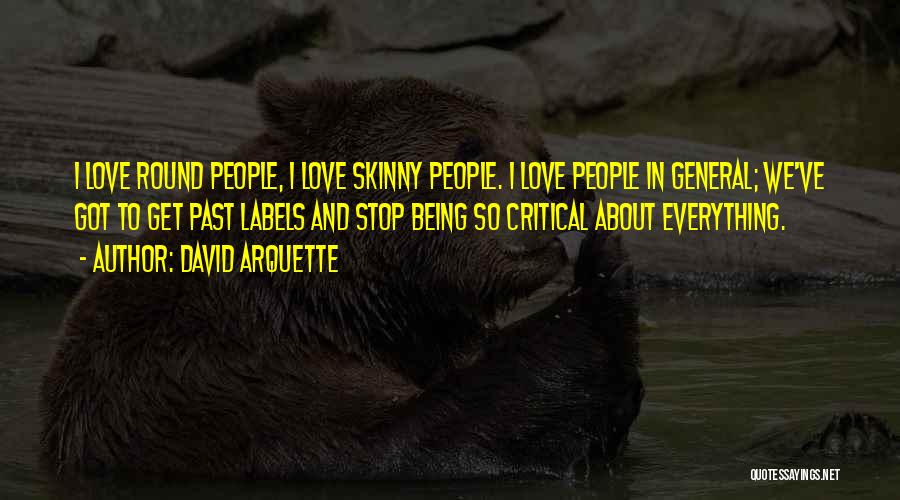 Being Skinny Quotes By David Arquette