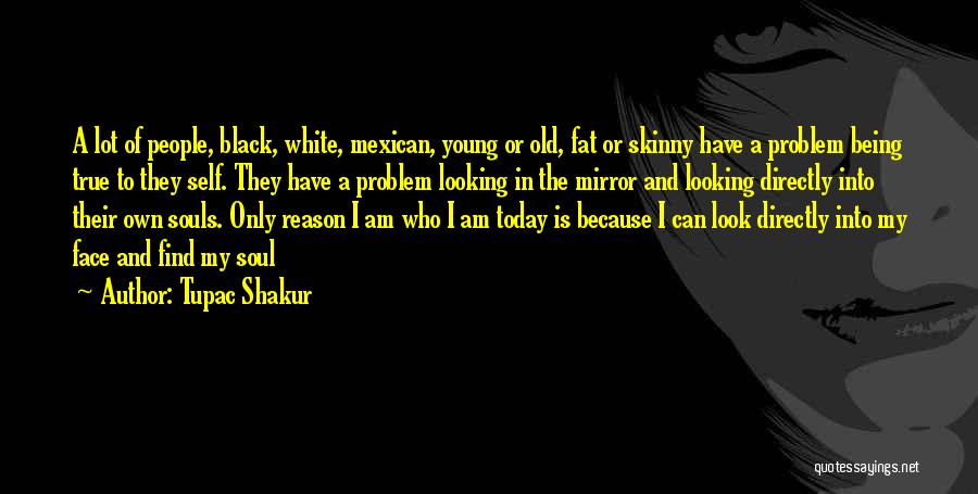 Being Skinny Quotes By Tupac Shakur