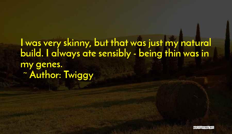 Being Skinny Quotes By Twiggy