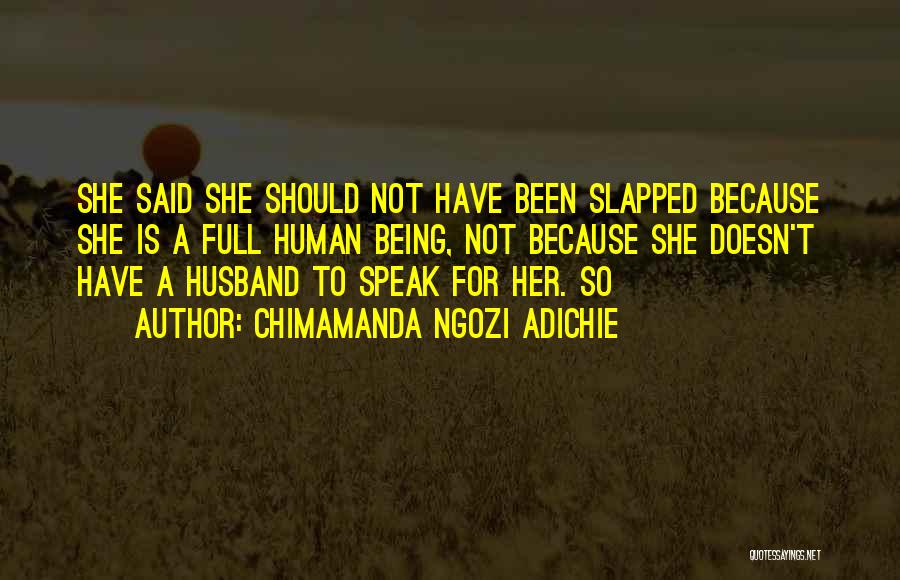 Being Slapped Quotes By Chimamanda Ngozi Adichie
