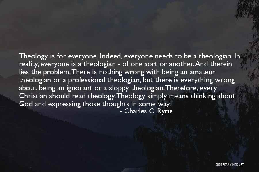 Being Sloppy Quotes By Charles C. Ryrie Being Sloppy Quotes By Charles C. Ryrie