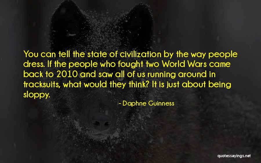 Being Sloppy Quotes By Daphne Guinness Being Sloppy Quotes By Daphne Guinness