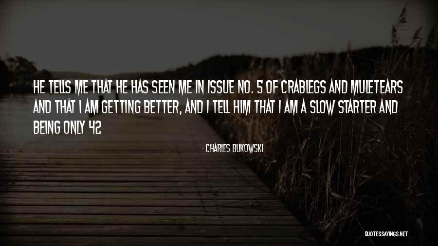 Being Slow Quotes By Charles Bukowski Being Slow Quotes By Charles Bukowski