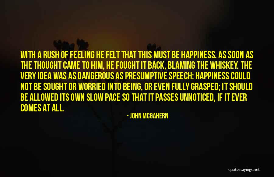 Being Slow Quotes By John McGahern Being Slow Quotes By John McGahern