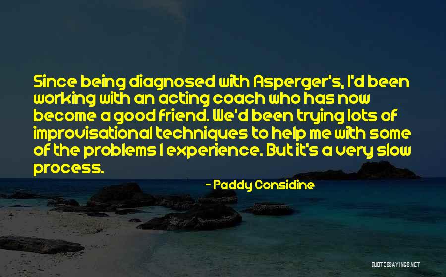 Being Slow Quotes By Paddy Considine Being Slow Quotes By Paddy Considine