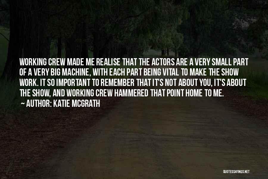 Being Small But Important Quotes By Katie McGrath