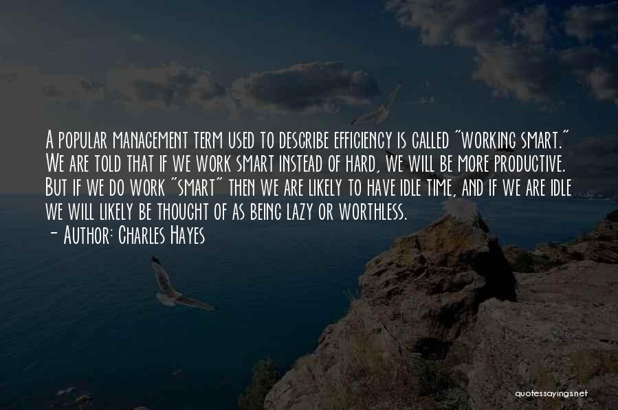 Being Smart And Working Hard Quotes By Charles Hayes