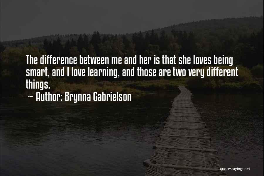 Being Smart In Love Quotes By Brynna Gabrielson