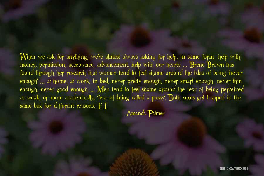 Being Smart Is Not Enough Quotes By Amanda Palmer