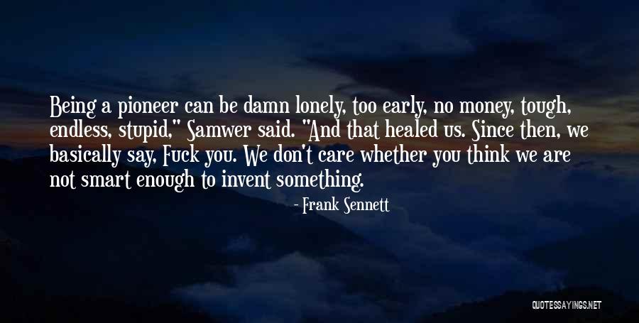 Being Smart Is Not Enough Quotes By Frank Sennett Being Smart Is Not Enough Quotes By Frank Sennett