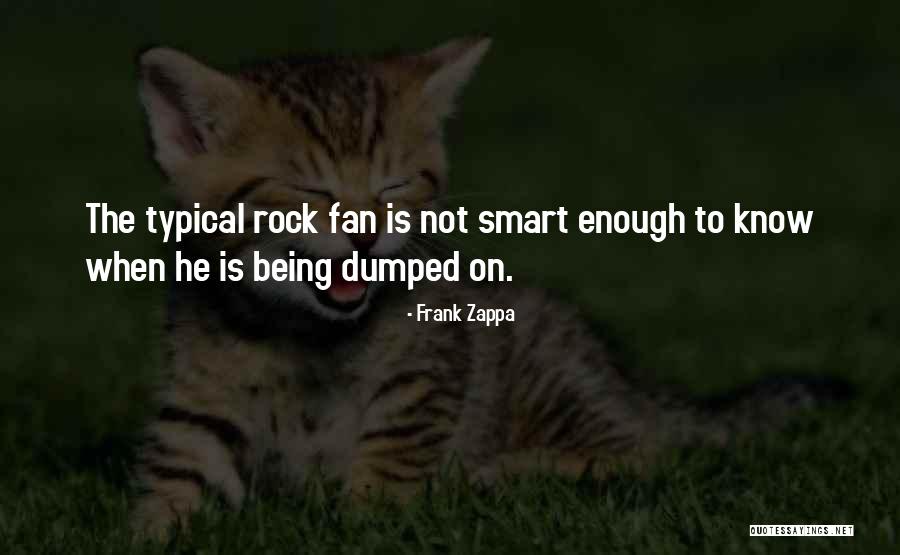 Being Smart Is Not Enough Quotes By Frank Zappa