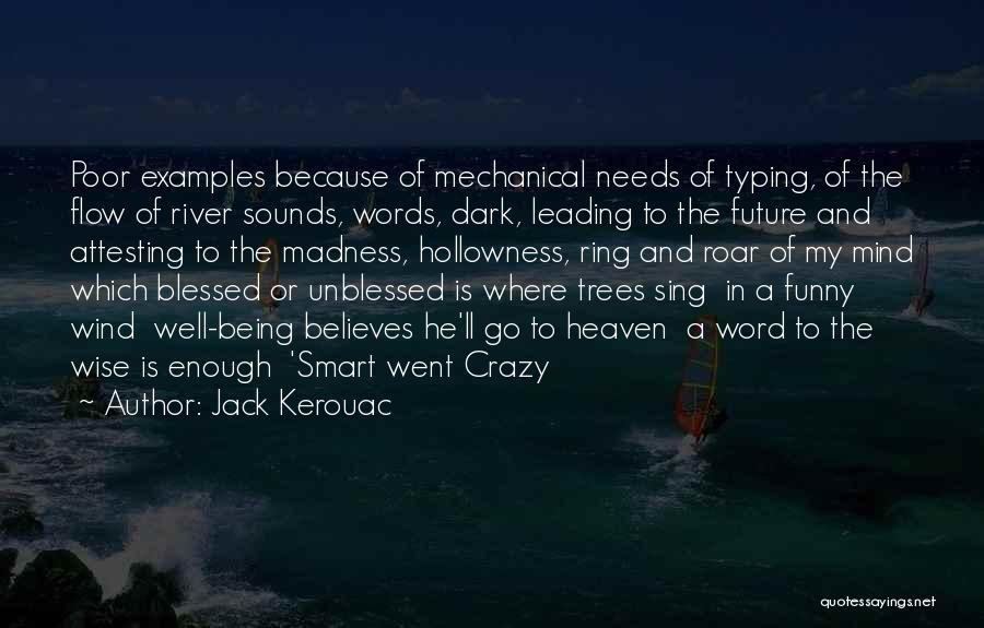 Being Smart Is Not Enough Quotes By Jack Kerouac