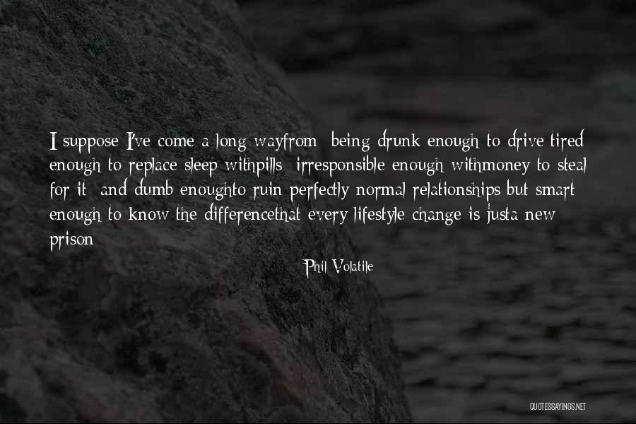 Being Smart Is Not Enough Quotes By Phil Volatile Being Smart Is Not Enough Quotes By Phil Volatile