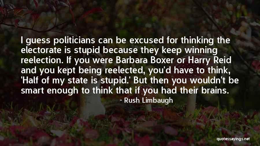 Being Smart Is Not Enough Quotes By Rush Limbaugh Being Smart Is Not Enough Quotes By Rush Limbaugh