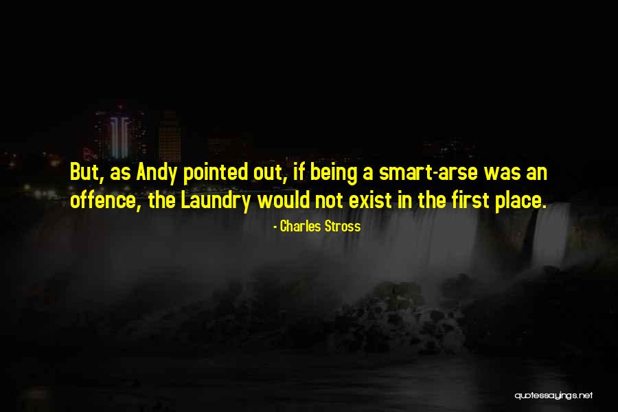 Being Smart Quotes By Charles Stross Being Smart Quotes By Charles Stross