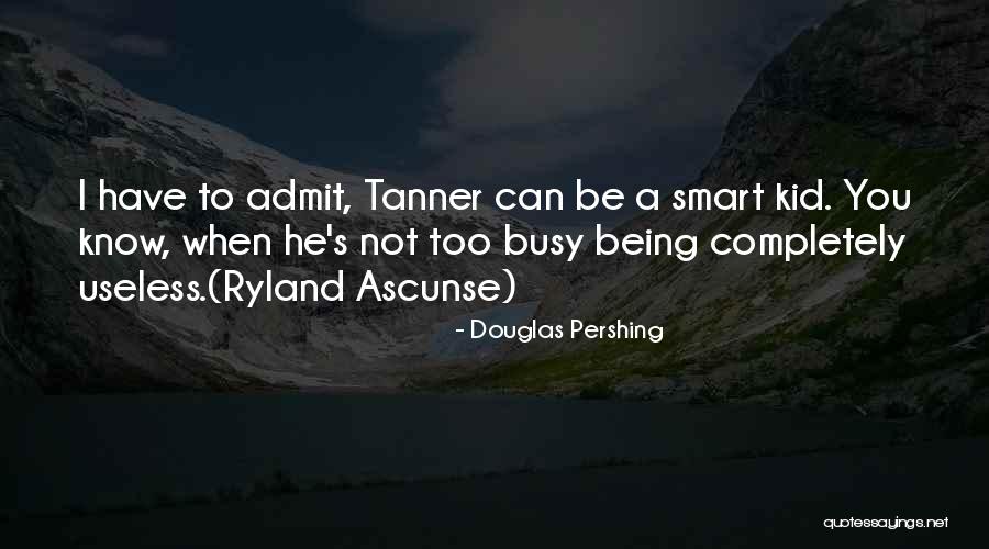 Being Smart Quotes By Douglas Pershing