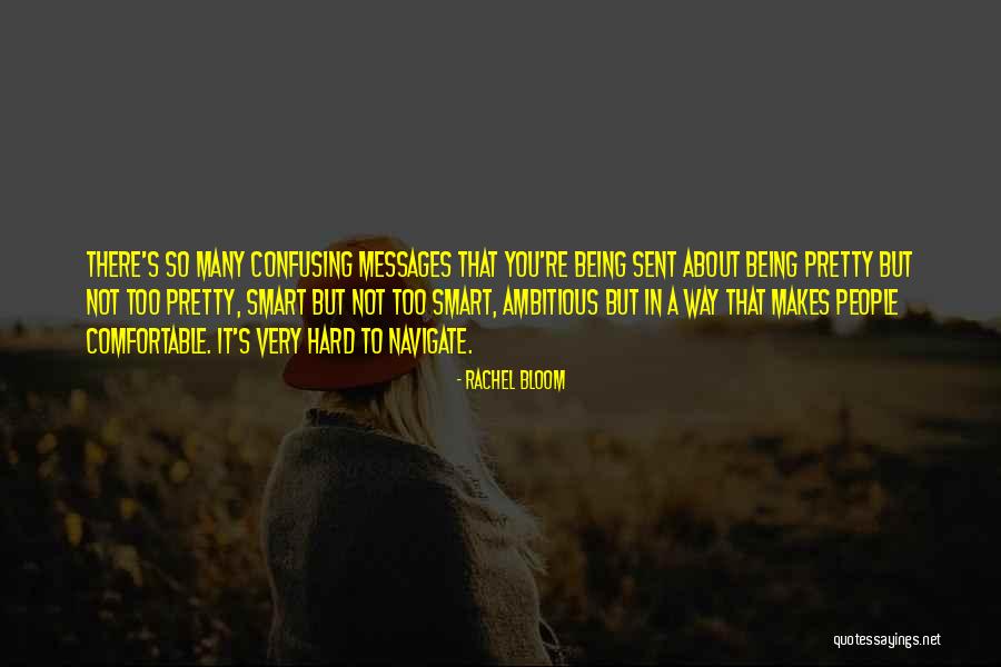 Being Smart Quotes By Rachel Bloom Being Smart Quotes By Rachel Bloom