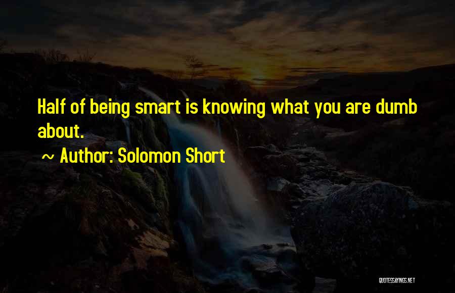 Being Smart Quotes By Solomon Short