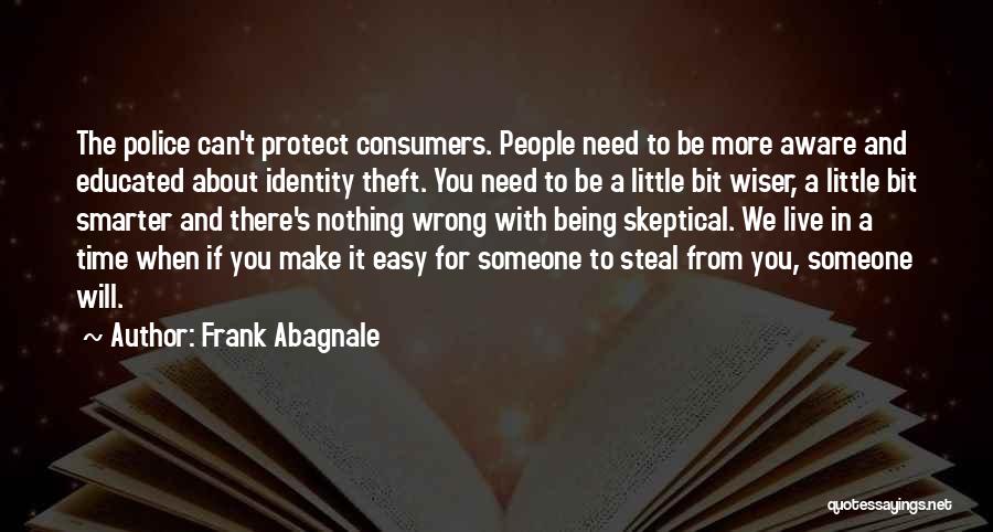 Being Smarter Than Others Quotes By Frank Abagnale