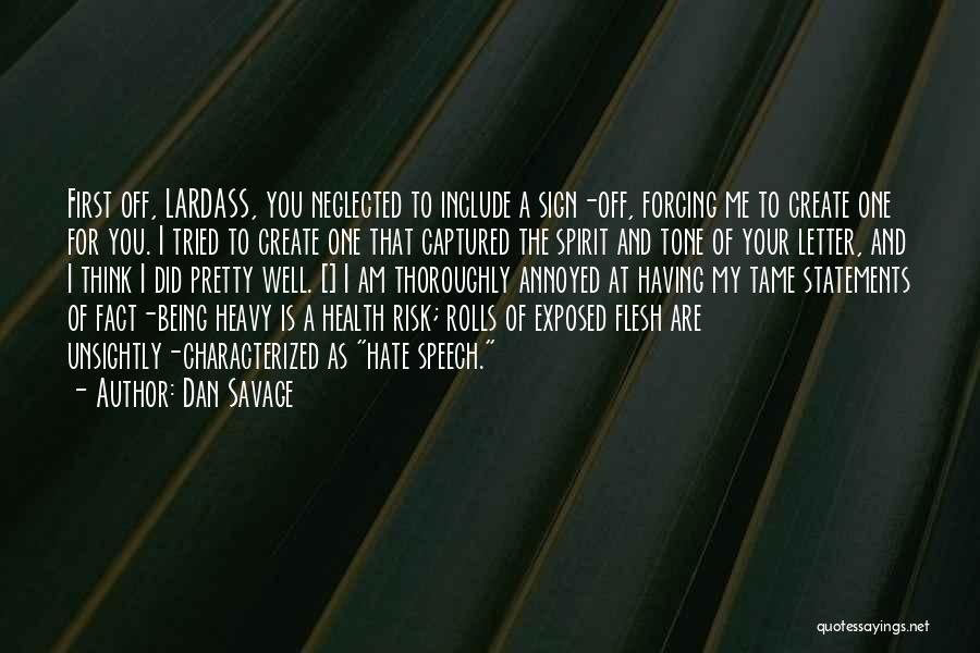 Being So Annoyed Quotes By Dan Savage